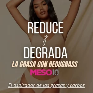 REDUCE Y DEGRADA LA GRASA CON REDUGRASS MESO10
